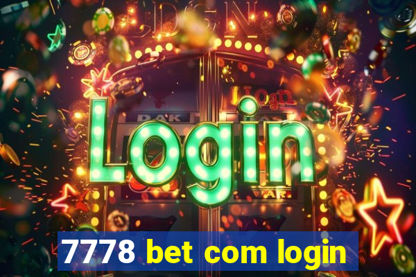 7778 bet com login